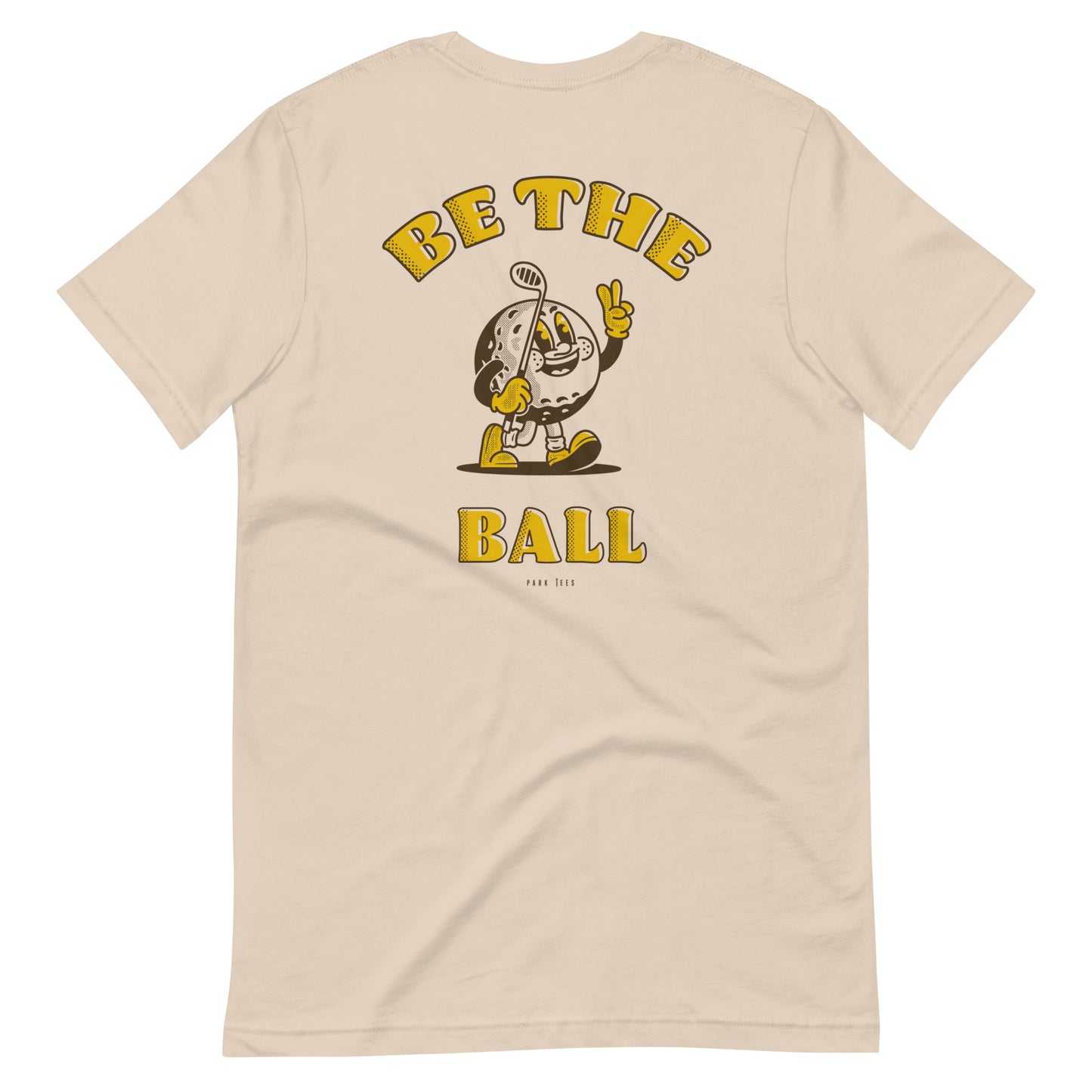 Be the Ball Unisex t-shirt