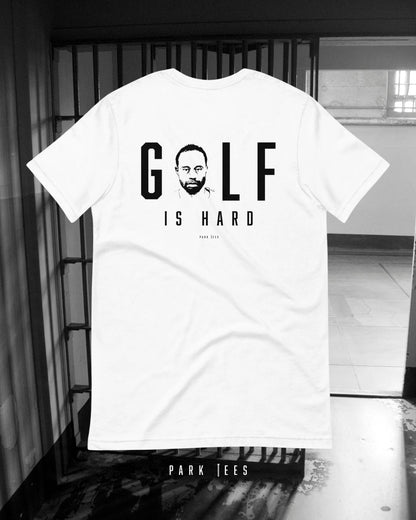 Golf is Hard Unisex t-shirt