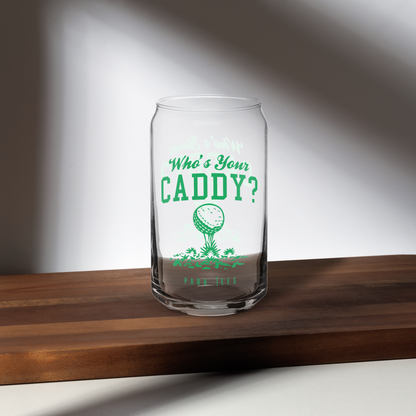 Who's Your Caddy? Glass