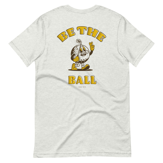 Be the Ball Unisex t-shirt