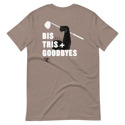 Bis, Tris + Goodbyes Unisex t-shirt