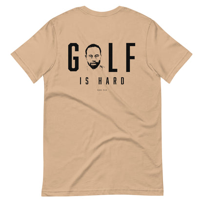 Golf is Hard Unisex t-shirt