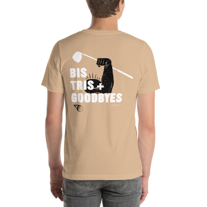 Bis, Tris + Goodbyes Unisex t-shirt