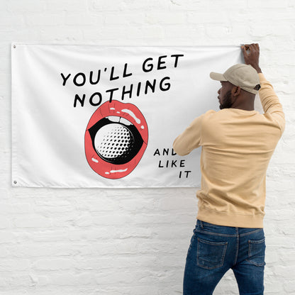 You'll Get Nothing and Like It Flag