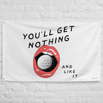 You'll Get Nothing and Like It Flag