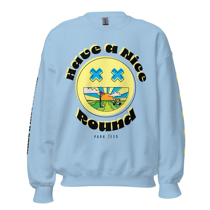 Have a Nice Round Unisex Sweatshirt