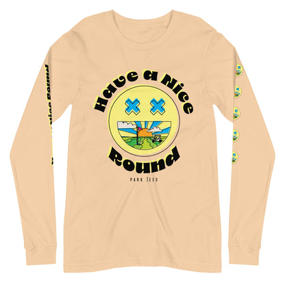 Have a Nice Round Unisex Long Sleeve Tee