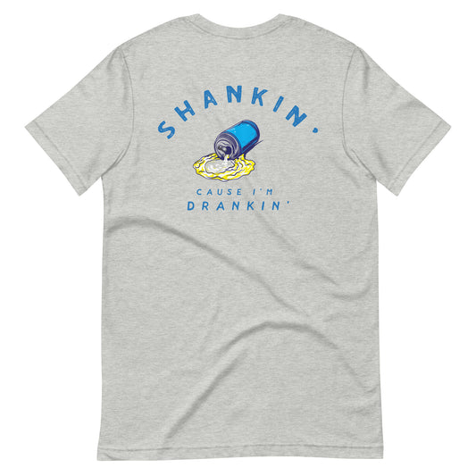 Shankin' & Drankin' Unisex t-shirt