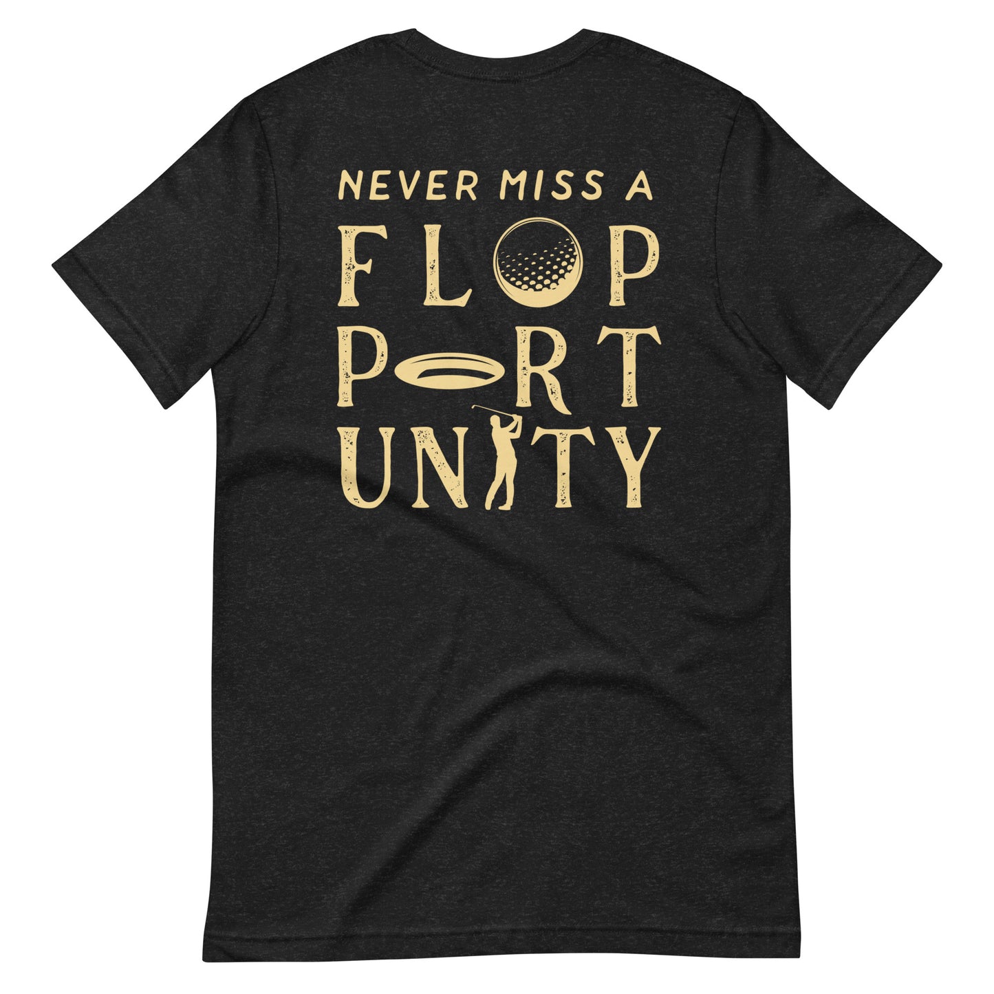 Never Miss a Flopportunity Unisex t-shirt