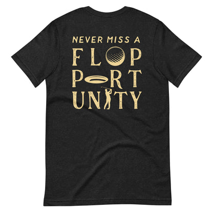 Never Miss a Flopportunity Unisex t-shirt