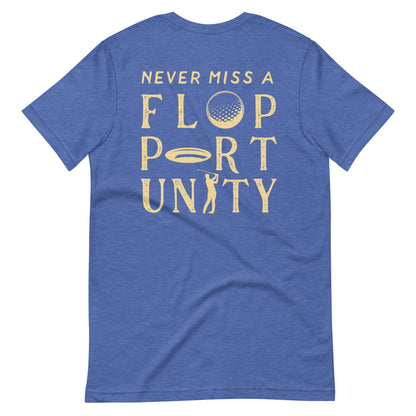 Never Miss a Flopportunity Unisex t-shirt