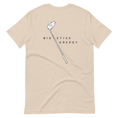 Big Stick Energy Unisex t-shirt