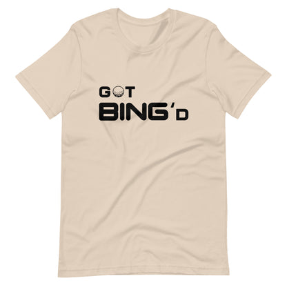 Got Bing'd Unisex t-shirt