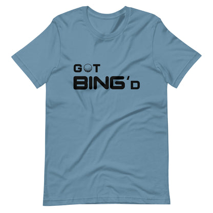 Got Bing'd Unisex t-shirt