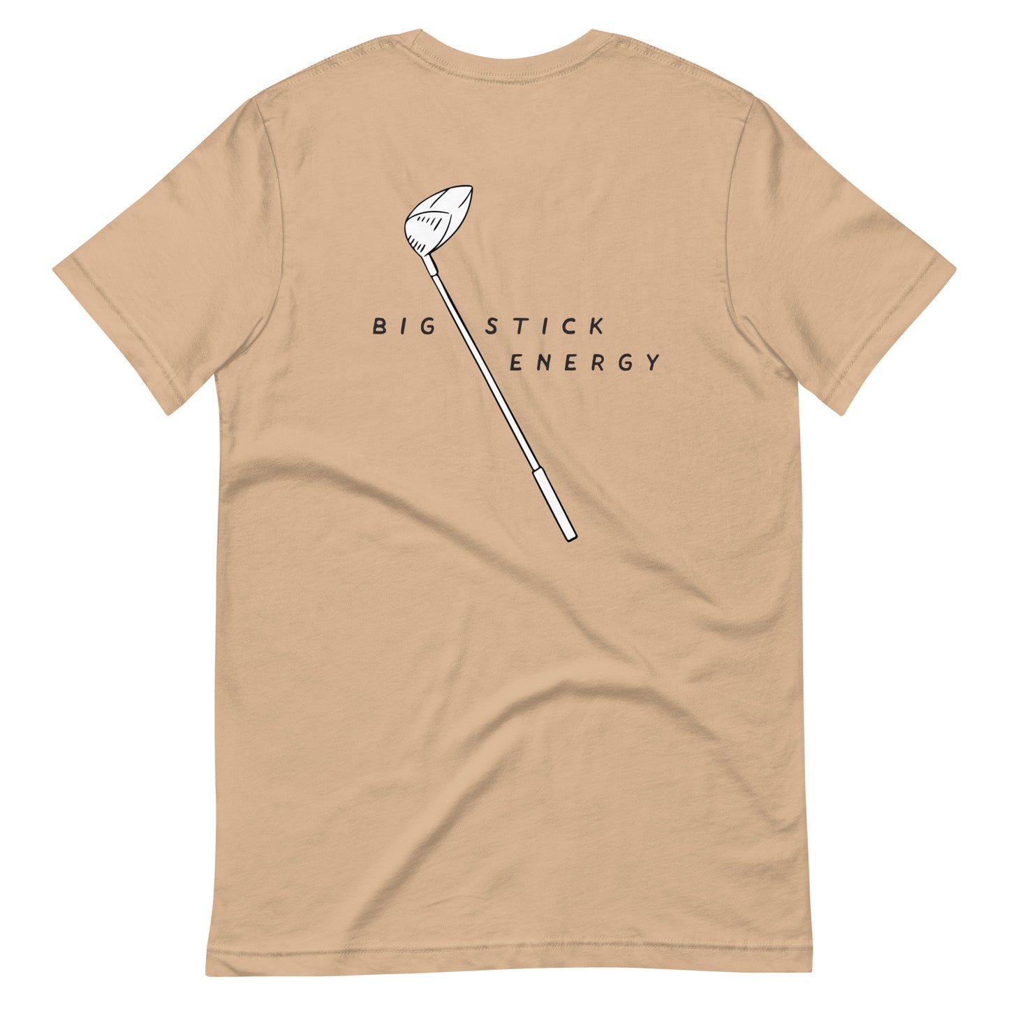 Big Stick Energy Unisex t-shirt