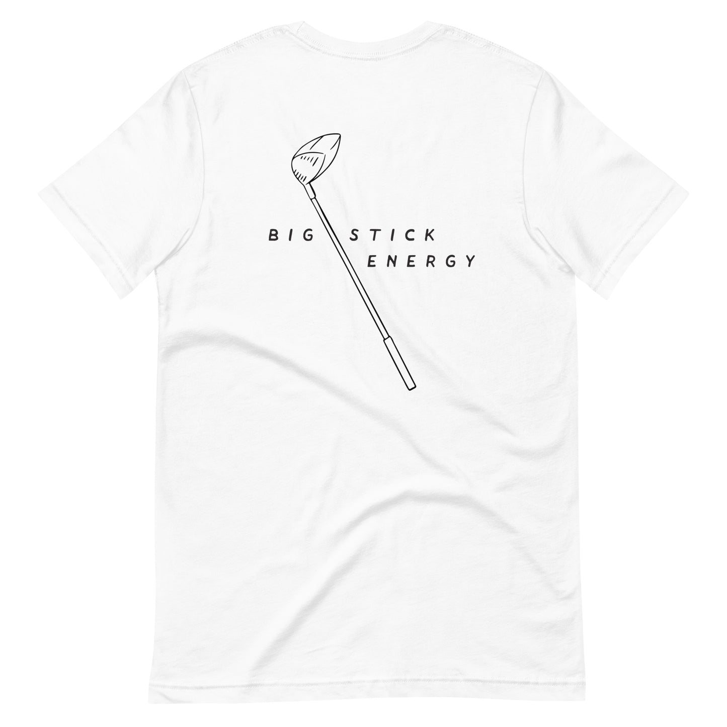 Big Stick Energy Unisex t-shirt