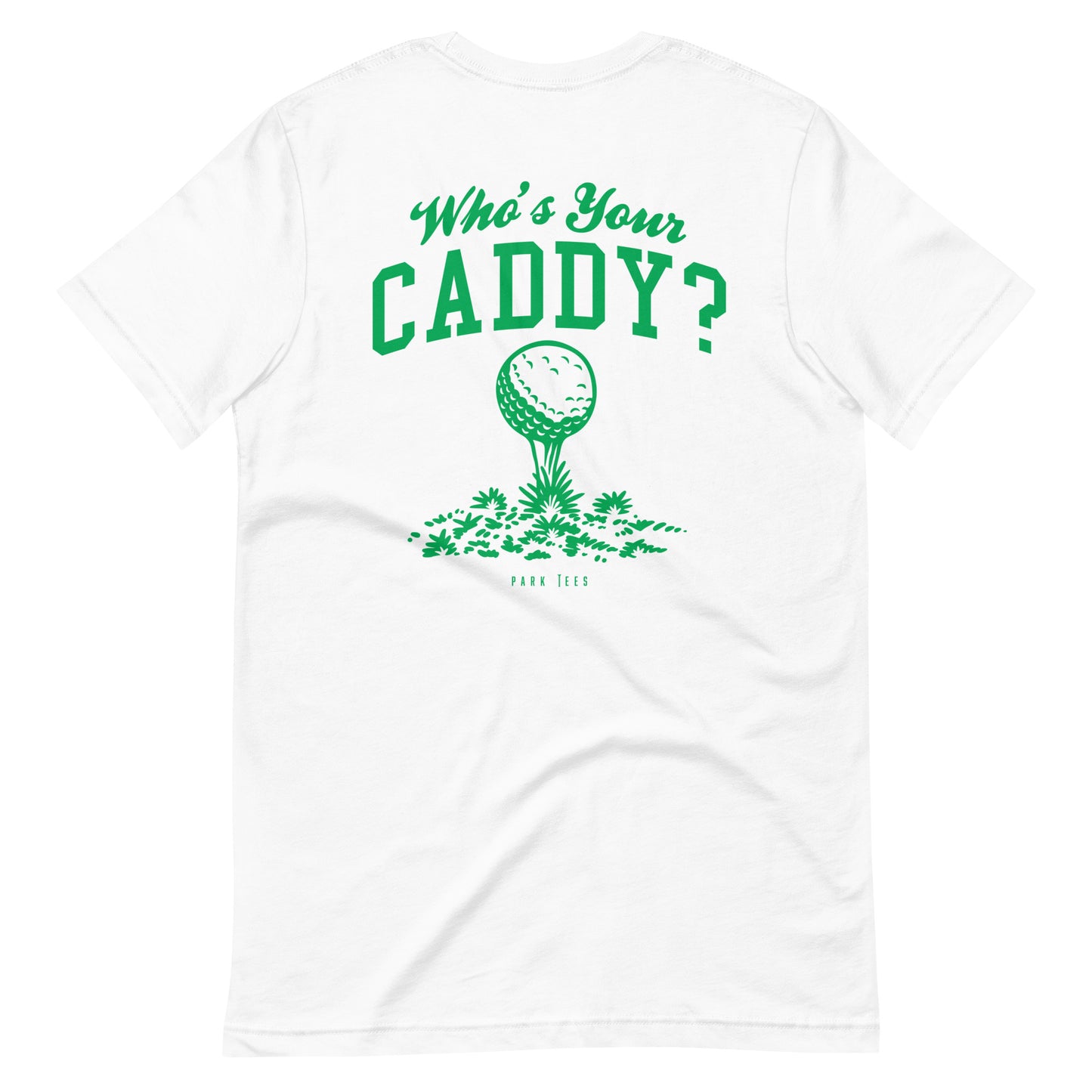 Who's your Caddy? Unisex T-shirts