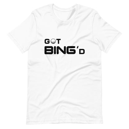 Got Bing'd Unisex t-shirt