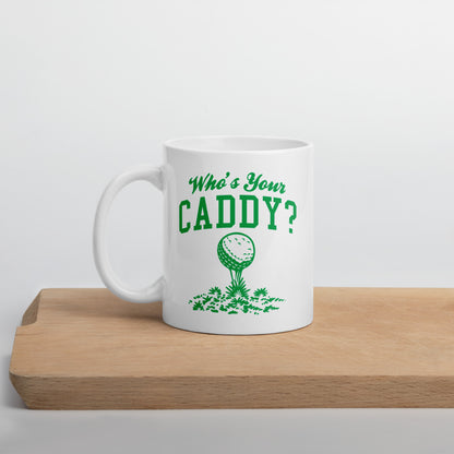 Who's Your Caddy Mug